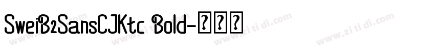 SweiB2SansCJKtc Bold字体转换